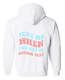 Text Me When You Get To _________(custom text)