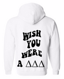 Wish you Were A ________Hoodie 