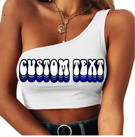 Sleeveless ribbed 1 shoulder crop top. 95% cotton., 5% spandex.  Hand wash.  Add your custom text  at checkout